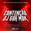 Contenção Guh Mdk (Explicit) - DJ Guh mdk&Mc Caio da VM&Caio cesar burgos da silva