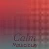 Calm Malicious - Angeliz Kart&Daio Bort