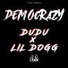 Democrazy (Explicit) - Dudu&LFAM&Lil Dogg