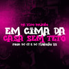 Em Cima da Casa Sem Teto (Explicit) - DJ J2&DJ Tubarão ZS&MC Zudo Boladão&Tropa da W&S