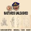 Bastards Unleashed(feat. Banzo, Haze & Michael J) (Explicit) - Hard Nard Bitch&Banzo&Michael J&Haze