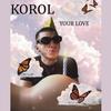 Your love - KOROL