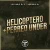 Helicoptero + Perreo Under - Luciano DJ&Hernan DJ