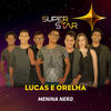 Menina Nerd(Superstar) - Lucas e Orelha