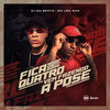 Fica de Quatro Vem Fazendo a Pose (Explicit) - DJ GD Beats&Mc Léo RDG