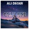 Only One (Extended Mix) - Ali Deger