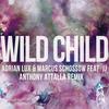 Wild Child (Anthony Attalla Remix) - Adrian Lux&Marcus Schossow&JJ