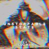 UNSTOPPABLE STATE (feat. Luqman) (Explicit) - Cap'n Kira&Luqman