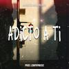 Adicto a ti (Explicit) - Machu el bibliotecario
