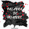 Palabra de Hombre - Grupo Selectivo