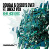 Reflections (Radio Edit) - Dougal&Disco's Over&Lokka Vox