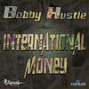 International Money (Club) - Bobby Hustle