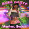 DARK SAUCE (Explicit) - fkbambam&Hensonn