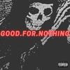 Good.For.Nothing (Explicit) - Yukari