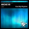 Feel My Rhythm (Original Mix) - Micke Hi