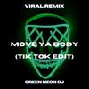 Move Ya Body Girl (Tik Tok Edit) (Remix) - Green Neon DJ
