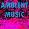 Ambient Music - Ambient Music