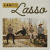 Lasso - LANco&Jay Joyce&Brandon Lancaster&Tripp Howell&Chandler Baldwin&Tate Howell