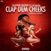 Clap Dem Cheeks (feat. Jr. Boss) (Explicit) - Super Nard