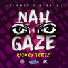 Nah Gaze (Explicit) - Rickey Teetz