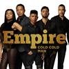 Cold Cold Man - Empire Cast&Jussie Smollett