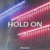 Hold On - Moxura