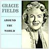 Around the World - Gracie Fields