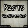 Go get it all (Explicit) - Piots