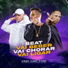 Beat Vai Beber, Vai Chorar, Vai Ligar(feat. Mc Kitinho, MC Luiggi, MC Buraga & Mc 7 Belo) (Explicit) - JC NO BEAT&DJ DUARTE&Dj Tn Beat