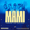 Mami (Explicit) - Symon Dice&LATENIGHTJIGGY&Gigolo Y La Exce&Thyago Rojas