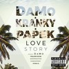 Love Story (Explicit) - DaMo Producent&PAPEK&KRANKY