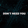 Don't Need You (Extended Mix) - Adam De Great&Patrick Moreno&Daav One