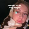 Whiskey Sour (feat. Yung Margret) - DJ Pasha_95&Yung Margret