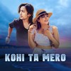 Kohi Ta Mero - Prabisha Adhikari&Suman KC