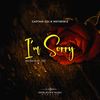 I'M Sorry (feat. Misterwiz) - Captain Zeii&Misterwiz