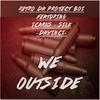 We Outside(feat. Icarus, Silk & Davinci) (Explicit) - Retro Da Project Boi&Icarus&Silk&DaVinci