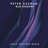 Blue Shadows - (Louis Philippe Remix|Extended Mix) - Louis Philippe&Peter Guzman