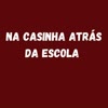 NA CASINHA ATRÁS DA ESCOLA (Explicit) - Dj LW&MC GW