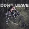 Don't Leave - Jake Aarons