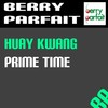 Prime Time (Edit) - Huay Kwang