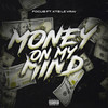 Money on My Mind (Explicit) - FOCUS&Kts Le Vrai