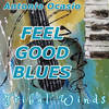 Feel Good Blues (Original Mix) - Antonio Ocasio