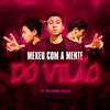 Mexeu com a Mente do Vilão (Explicit) - Mc Neguinho do Rs