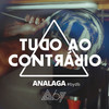 Tudo Ao Contrário - ANALAGA&Atitude 67