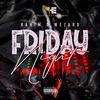 Friday Night - Rahim D Wezard