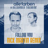 Follow You (Nick Martin Remix) - Alle Farben&Alexander Tidebrink&Nick Martin