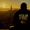 Your Fire - Brown C.