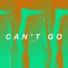 Can't Go - LUCHO