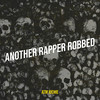 Another Rapper Robbed (Explicit) - ATM Richie