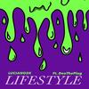 LIFESTYLE (Explicit) - Luciano2k&DeoThePlug